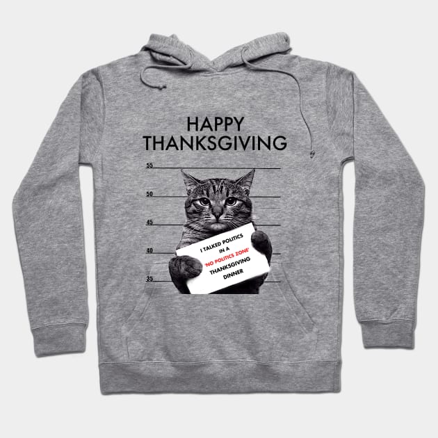 CAT,Thanksgiving, Happy, Fun, family, Friends, Football, Food, Politics Hoodie by emupeet